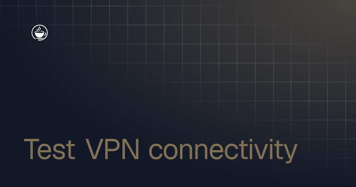 Test VPN connectivity | Project Fika